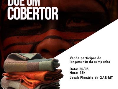 Foto da Notícia: OAB-MT lança campanha para arrecadação de cobertores para indígenas